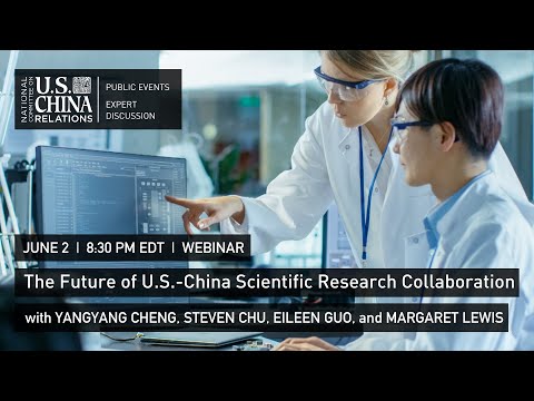 The Future of U.S.-China Scientific Research Collaboration | Yangyang Cheng, Steven Chu, Eileen Guo